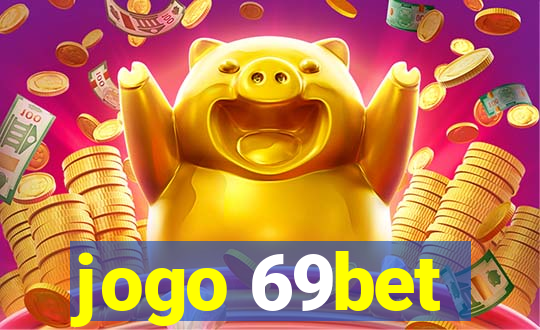 jogo 69bet